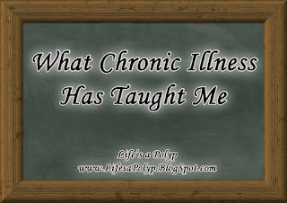 chronic illness lessons life's a polyp